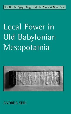 Local Power in Old Babylonian Mesopotamia - Seri, Andrea