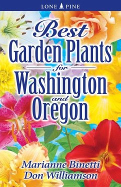 Best Garden Plants for Washington and Oregon - Binetti, Marianne; Williamson, Don
