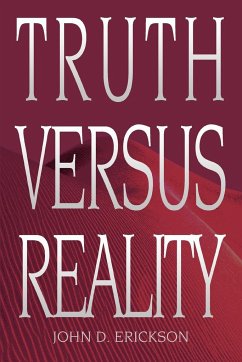 Truth versus Reality - Erickson, John D