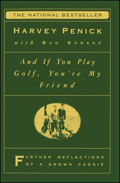And If You Play Golf, You're My Friend - Penick, Harvey