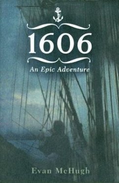 1606: An Epic Adventure - McHugh, Evan