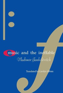 Music and the Ineffable - Jankélévitch, Vladimir