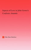 Aspects of Love in John Gower's Confessio Amantis