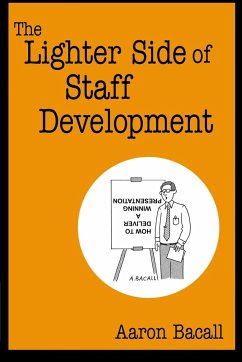 The Lighter Side of Staff Development - Bacall, Aaron