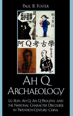 Ah Q Archaeology - Foster, Paul B.