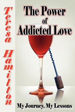 The Power of Addicted Love - Hamilton, Teresa