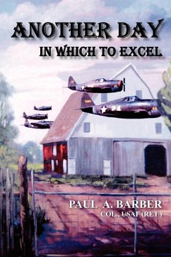 Another Day in Which to Excel - Barber, Paul A.