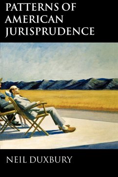 Patterns of American Jurisprudence - Duxbury, Neil (Reader in Law, Faculty of Law, Reader in Law, Faculty