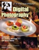 Professional Digital Photography: Techniques for Lighting, Shooting, and Image Editing