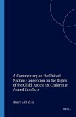 A Commentary on the United Nations Convention on the Rights of the Child, Article 38: Children in Armed Conflicts
