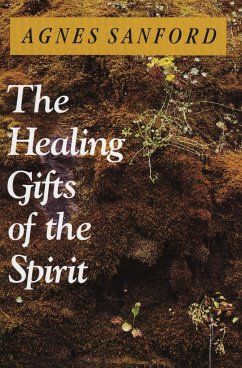 The Healing Gifts of the Spirit - Sanford, Agnes