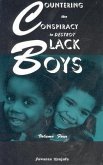 Countering the Conspiracy to Destroy Black Boys Vol. IV