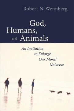 God, Humans, and Animals - Wennberg, Robert N.