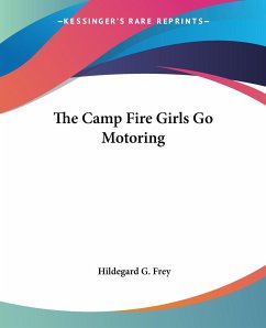 The Camp Fire Girls Go Motoring - Frey, Hildegard G.