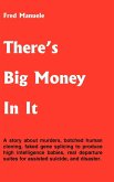 There's Big Money In It There's Big Money In It