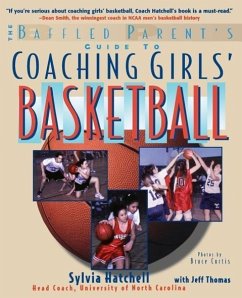 The Baffled Parent's Guide to Coaching Girls' Basketball - Hatchell, Sylvia; Thomas, Jeff