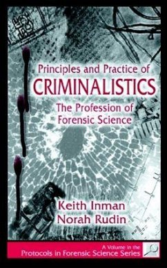 Principles and Practice of Criminalistics - Inman, Keith; Rudin, Norah
