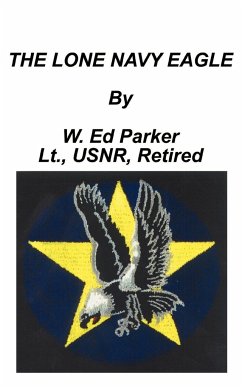 The Lone Navy Eagle - Parker, W. Ed