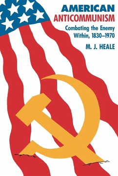 American Anti-Communism - Heale, M. J.