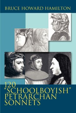 120 Schoolboyish Petrarchan Sonnets - Hamilton, Bruce Howard