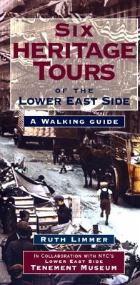 Six Heritage Tours of the Lower East Side - Limmer, Ruth