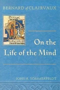 Bernard of Clairvaux on the Life of the Mind - Sommerfeldt, John R