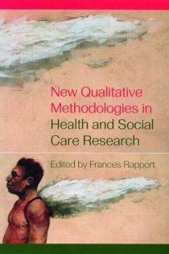 New Qualitative Methodologies in Health and Social Care Research - Rapport, Frances (ed.)