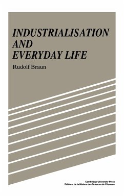 Industrialisation and Everyday Life - Braun, Rudolf; Rudolf, Braun