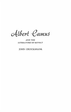 Albert Camus and the Literature of Revolt - Cruickshank, John