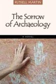 The Sorrow of Archaeology The Sorrow of Archaeology