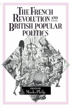 The French Revolution and British Popular Politics - Philp, Mark (ed.)