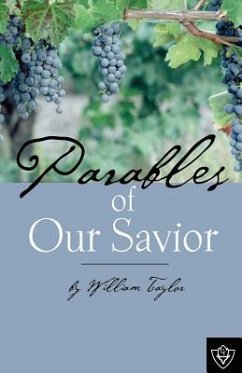 Parables Of Our Savior - Taylor, William M.