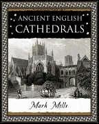 Ancient English Cathedrals - Mills, Mark