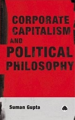 Corporate Capitalism and Political Philosophy - Gupta, Suman