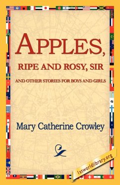 Apples, Ripe and Rosy, Sir, - Crowley, Mary Catherine