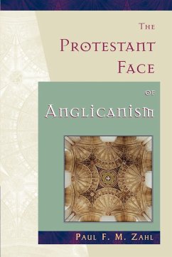 The Protestant Face of Anglicanism - Zahl, Paul F. M.