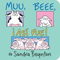 Muu, Beee, ¡Así Fue! (Moo, Baa, La La La!) - Boynton, Sandra