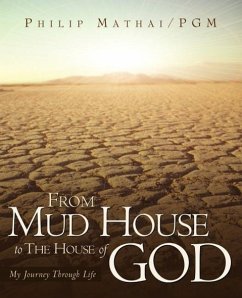 From Mud House to the House of God - Mathai, Phillip