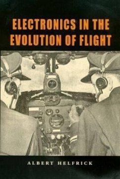 Electronics in the Evolution of Flight - Helfrick, Albert