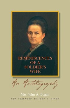 Reminiscences of a Soldier's Wife: An Autobiography - Logan, Mrs John a.