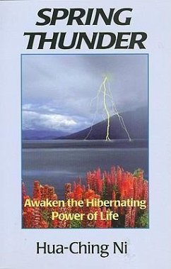 Spring Thunder: Awaken the Hibernating Power of Life - Ni, Hua-Ching