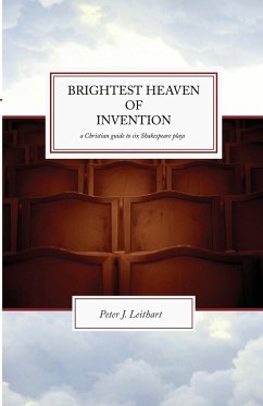 The Brightest Heaven of Invention - Leithart, Peter J.