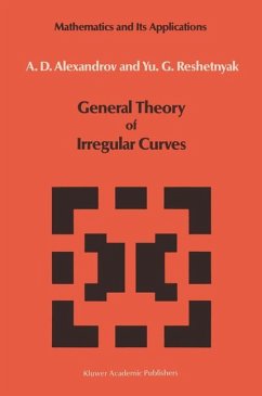 General Theory of Irregular Curves - Alexandrov, V. V.;Reshetnyak, Yu.G.