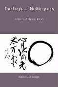 The Logic of Nothingness: A Study of Nishida Kitaro - Wargo, Robert J. J.