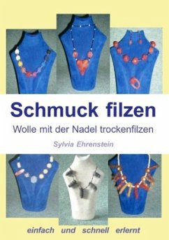 Schmuck filzen - Ehrenstein, Sylvia