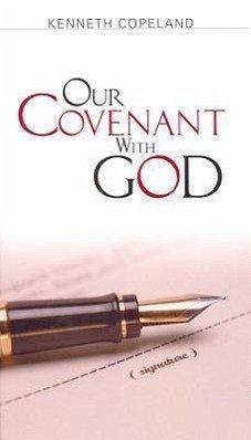 Our Covenant with God - Copeland, Kenneth