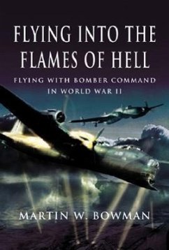 Flying Into the Flames of Hell - Bowman, Martin W