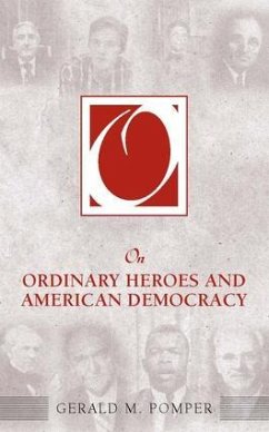 On Ordinary Heroes and American Democracy - Pomper, Gerald M