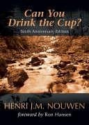 Can You Drink the Cup? - Nouwen, Henri J M