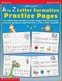 A to Z Letter Formation Practice Pages: Grades Pre K-1